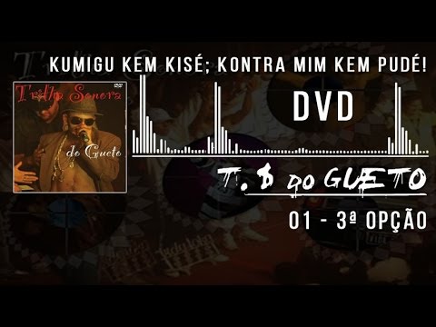 DVD - 3ª Opção - Kumigu kem kise, Kontra mim kem Puder