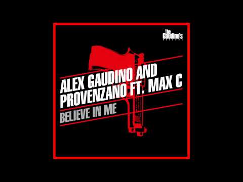 Alex Gaudino & Provenzano DJ feat Max C - Believe in me [Radio Edit]