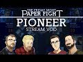 Pioneer || Friday Night Paper Fight