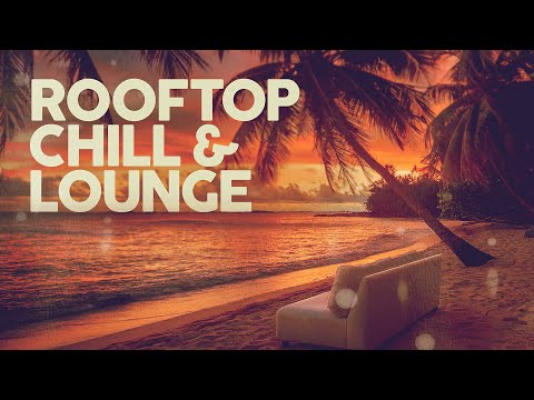 ROOFTOP CHILL & LOUNGE 2025