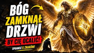 6 znaków, że Bóg zamyka drzwi, aby zaprowadzić cię we właściwe miejsce