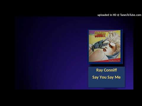 Ray Conniff - Say You, Say Me