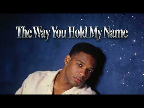 The Way You Hold My Name