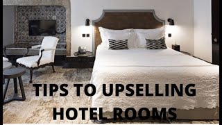 TIPS TO UPSELLING HOTEL ROOMS