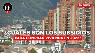 ¿Cuáles son los subsidios para comprar vivienda en 2022? | El Espectador