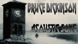Bruce Dickinson - Acoustic Song.