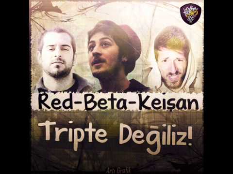 Red & Beta & Keişan - Tripte Değiliz