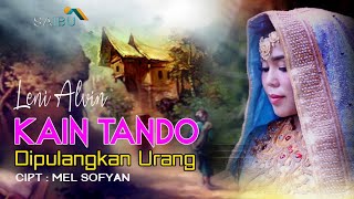 Download lagu Leni Alvin  KAIN TANDO DIPULANGKAN URANG  Cipt.Mel Sofyan mp3
