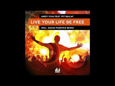 Live Your Life Be Free - Andy Viva Feat. Pit Bailay (David Puentez Remix)