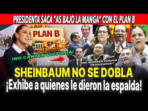 “La gente ya vio quién es quién” Sheinbaum alista Plan B y exhiben quienes votaron contra Reforma