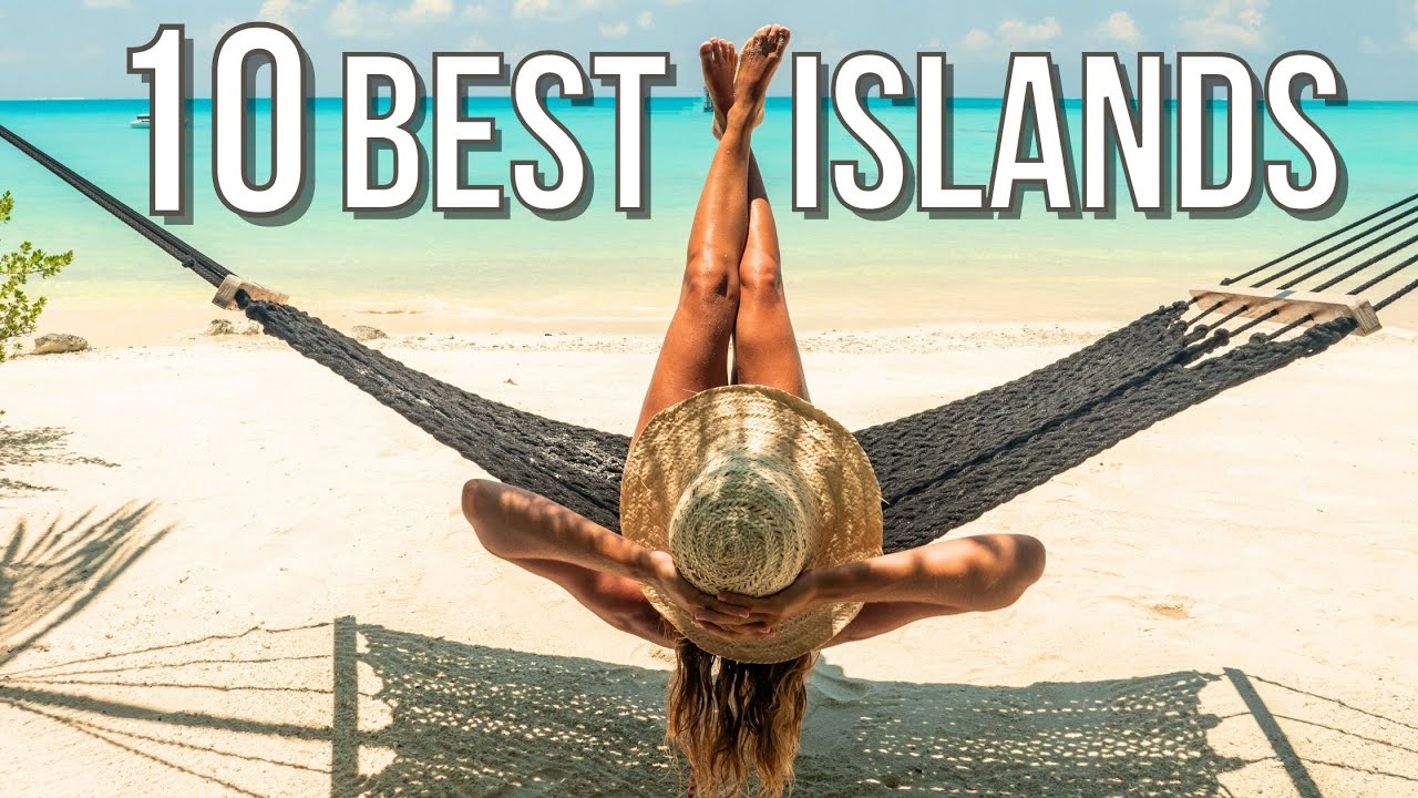 10 Best and most Beautiful Islands to Escape!