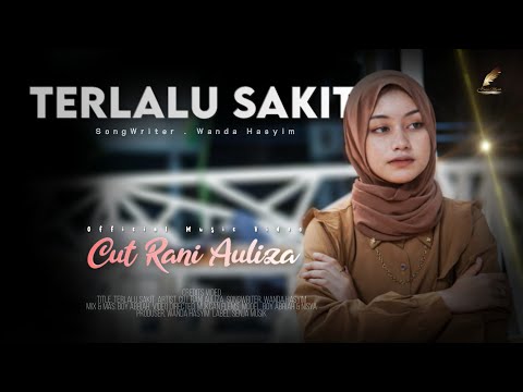 Cut Rani - Terlalu Sakit (Official Music Video)