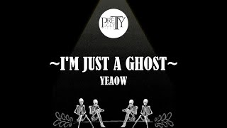 Download lagu I m Just A Ghost Yaeow... mp3
