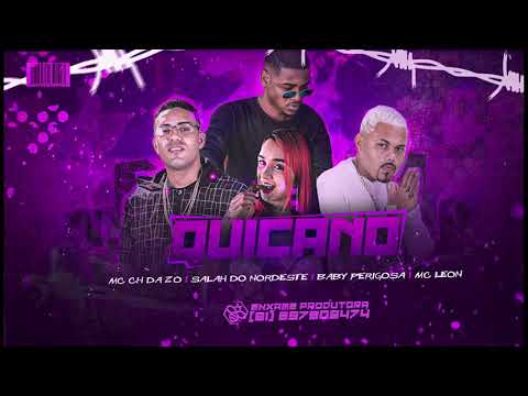 MC CH DA ZO, SALAH DO NORDESTE, BABY PERIGOSA, MC LEON - QUICANO