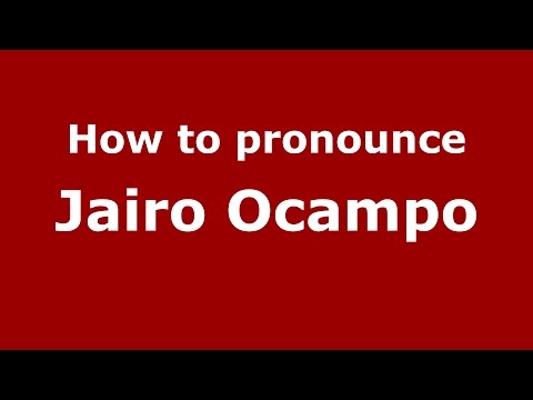 How to pronounce Jairo Ocampo (Colombian Spanish/Colombia)  - PronounceNames.com