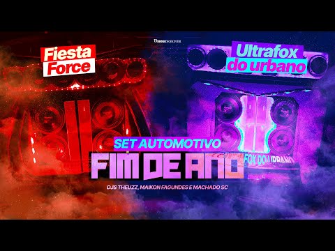 MEGA FUNK SET AUTOMOTIVO FIM DE ANO - ESPECIAL ULTRAFOX DO URBANO & FIESTA FORCE