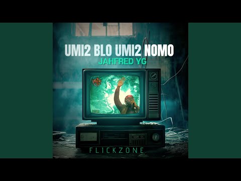 UMI2 BLO UMI2 NOMO (JAHFRED YG)