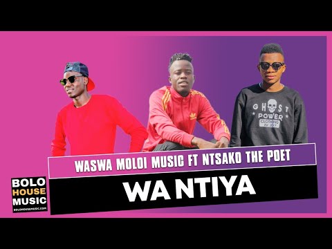 Waswa Moloi Music - Wa Ntiya ft Ntsako The Poet (Original)