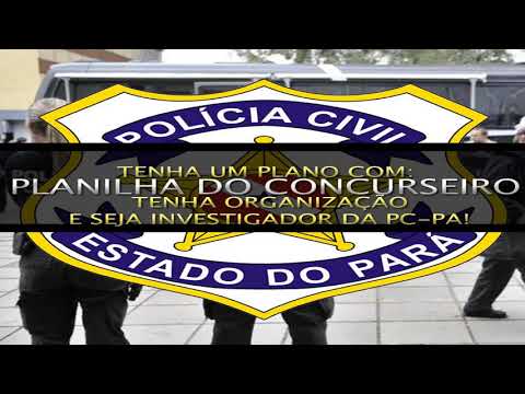 Concurso Polícia Civil Pará - Como estudar para PCPA - Planilha de estudos PCPA