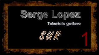 Tuto 1: Sur -Serge Lopez (part 1/2)