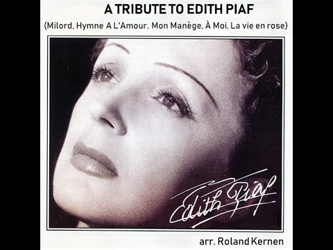 Edith Piaf, A Tribute to Edith Piaf  - arr.  Roland Kernen