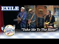 EXILE sing their classic hit TAKE ME TO THE RIVER!