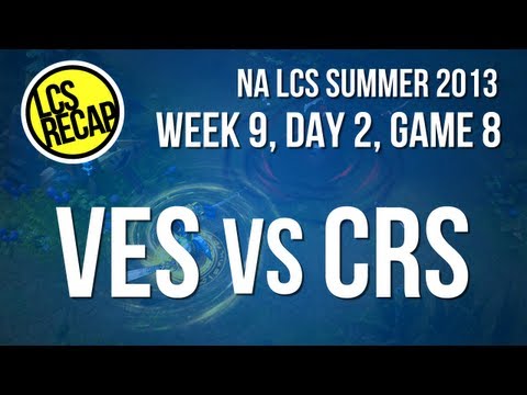 LCS Recap: VES vs CRS - (Super) Week 9, Game 8 (NA Summer 2013)