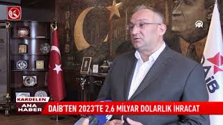 Kardelen TV | Daib'ten 2023'te 2,6 Milyar Dolarlık İhracat