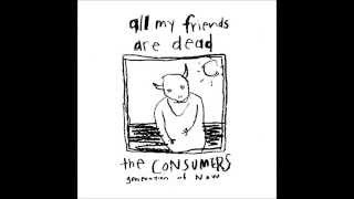 The Consumers | All My Friends Are Dead LP [full]