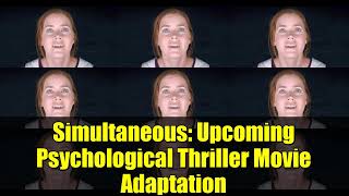 Simultaneous: Upcoming Psychological Thriller Movie Adaptation | Eric Heisserer's Novel
