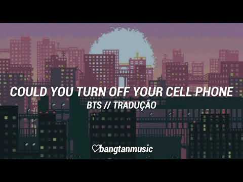 Could You Turn Off Your Cell Phone - BTS