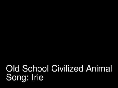 Civilized Animal - Irie