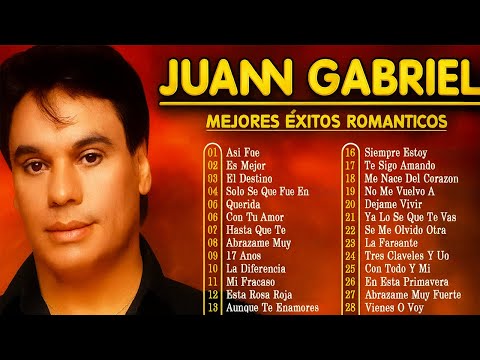 LAS 30 MEJORES CANCIONES DE JUAN GABRIEL ~ JUAN GABRIEL SUS MEJORES EXITOS ROMANTICOS