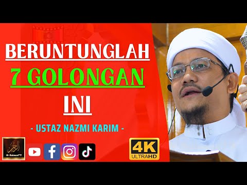 Ustaz Nazmi Karim - BERUNTUNGLAH 7 GOLONGAN INI