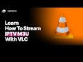 IPTV VLC Guide Learn How To Use VLC To Stream IPTV M3U In 2026