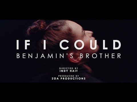Benjamin's Brother - If I Could - (Official Music Video)