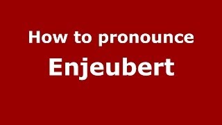 How to pronounce Enjeubert
