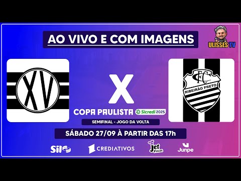🔴 AO VIVO E COM IMAGENS | XV DE PIRACICABA X COMERCIAL | SEMIFINAL - JOGO DE VOLTA | COPA PAULISTA