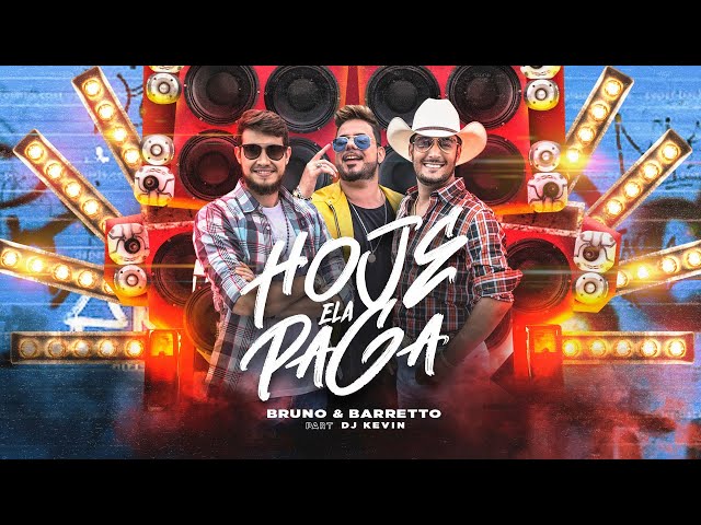 Download Bruno e Barretto – Hoje Ela Paga Part. DJ Kévin