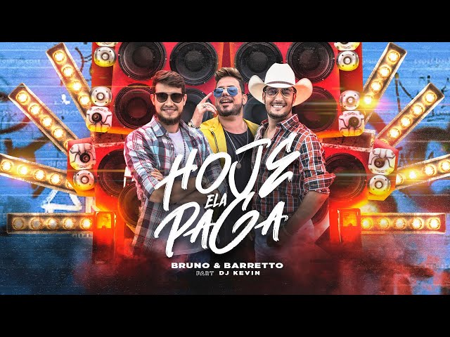 Música Hoje Ela Paga - Bruno e Barretto (Com DJ Kevin) (2020) 