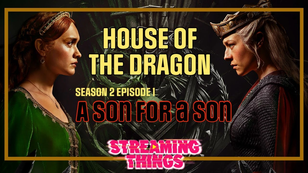 House of the Dragon S2:E1 "A Son for a Son"