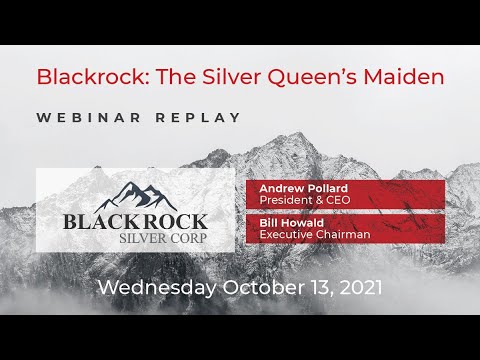 Blackrock's Andrew Pollard and Bill Howald update ongoing resource definition program. Oct 13th, 2021
