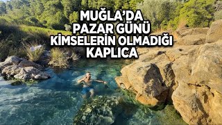 Muğla’da kimselerin olmadığı kaplıca ( Ücretsiz )
