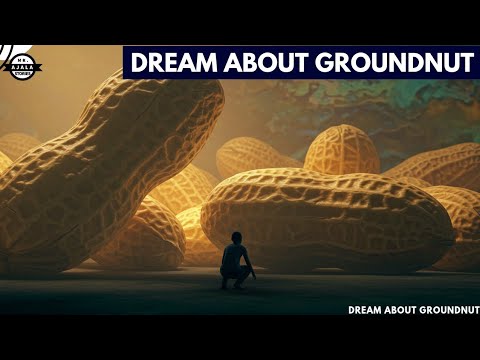 Dream about Groundnut Meaning