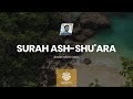 Mesmerising Quran Recitation | Surah Ash-Shu'ara | Islam Sobhi | سورة الشعراء | القارئ اسلام صب