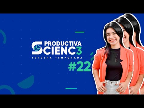 Programa #22 de Productiva Science | Tercera Temporada