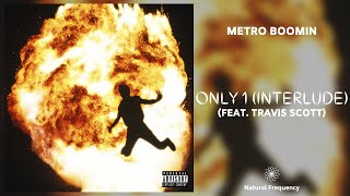 Metro Boomin - Only 1 (Interlude) (with Travis Scott) [432Hz]
