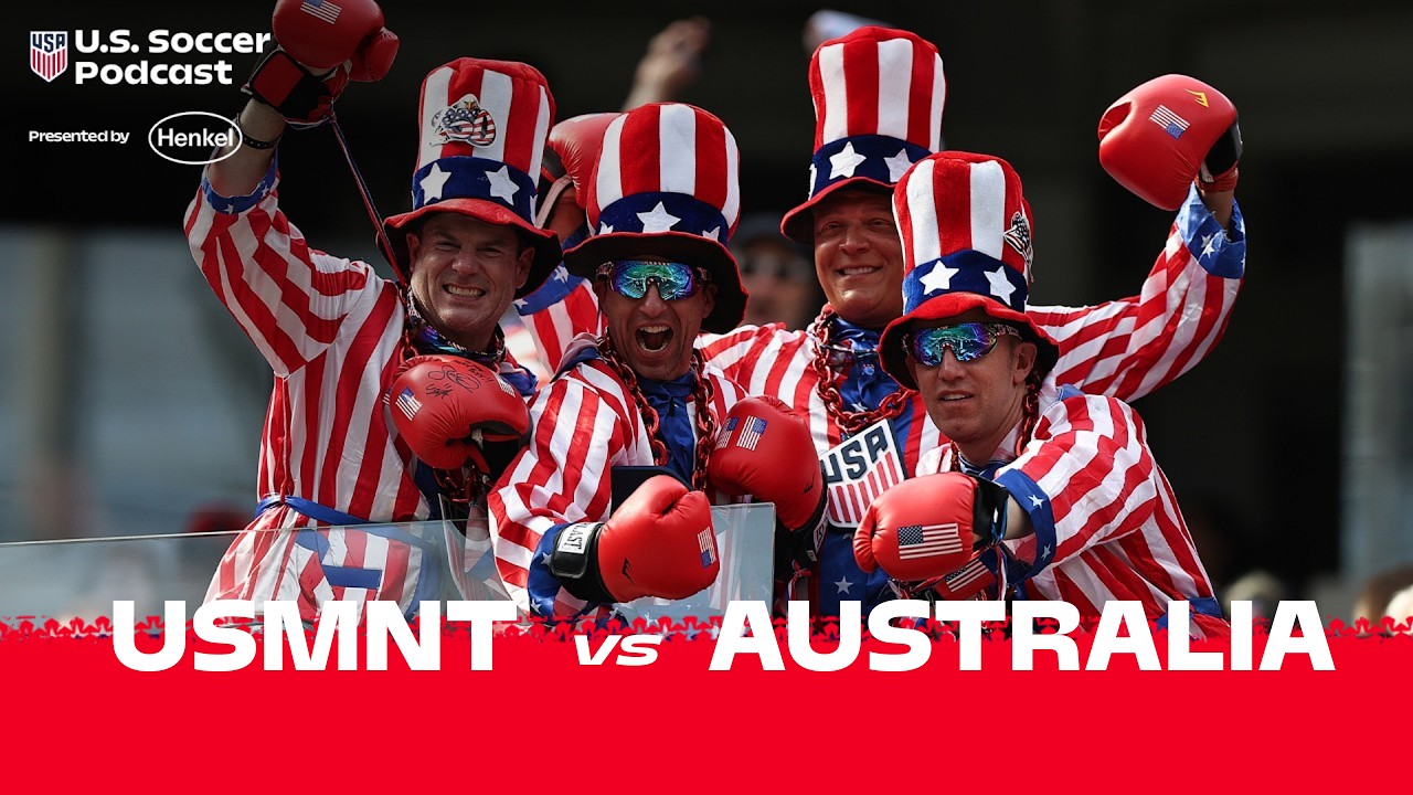 USMNT-Australia LIVE Post-Match Reaction | U.S. Soccer Podcast presented by Henkel