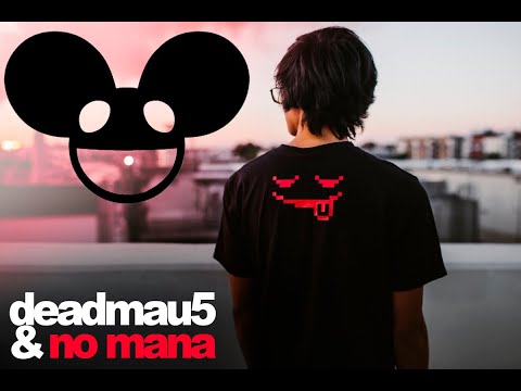 deadmau5 vs No Mana (1h mix)