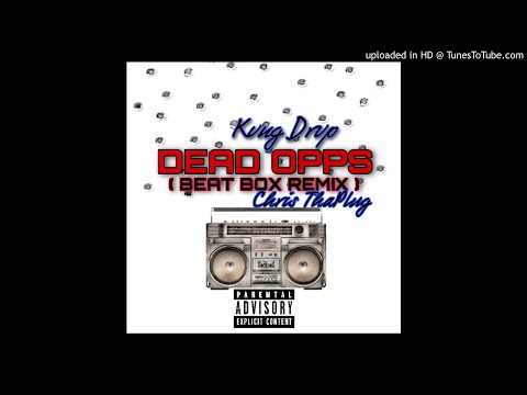 Kvng Drvp Ft Chris ThaPlug  - Dead Opps ( Beat Box Remix )